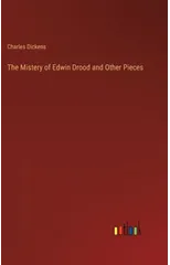 The Mistery of Edwin Drood and Other Pieces