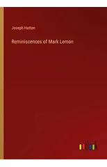 Reminiscences of Mark Lemon