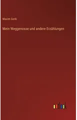 Mein Weggenosse und andere Erzahlungen