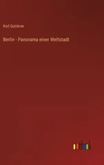 Berlin - Panorama einer Weltstadt