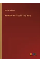 Hall Marks on Gold and Silver Plate