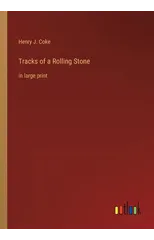 Tracks of a Rolling Stone