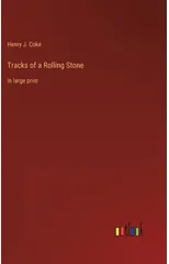 Tracks of a Rolling Stone