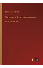 The Letters of Robert Louis Stevenson