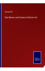 Silar Marner, and Scenes of Clerical Life