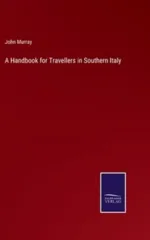 A Handbook for Travellers in Southern Italy