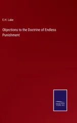 Objections to the Doctrine of Endless Punishment