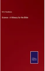 Science - A Witness for the Bible