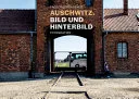 Auschwitz. Bild Und Hinterbild