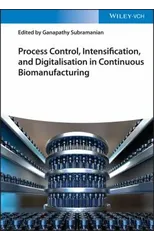 Process Control, Intensification, and Digitalisation in Continuous Biomanufacturing