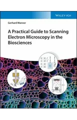 A Practical Guide to Scanning Electron Microscopy in the Biosciences