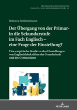 Der Uebergang von der Primar- in die Sekundarstufe im Fach Englisch - eine Frage der Einstellung?
