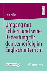 Umgang mit Fehlern und seine Bedeutung fur den Lernerfolg im Englischunterricht