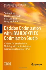 Decision Optimization with IBM ILOG CPLEX Optimization Studio