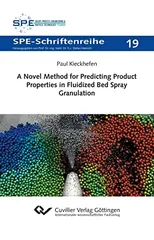 A Novel Method for Predicting Product Properties in Fluidized Bed Spray Granulation