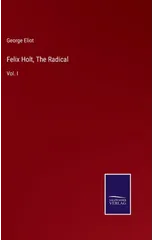 Felix Holt, The Radical