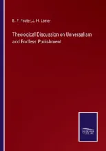 Theological Discussion on Universalism and Endless Punishment