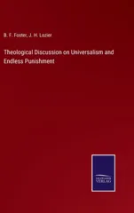 Theological Discussion on Universalism and Endless Punishment