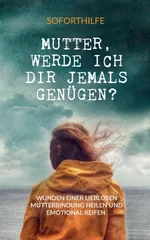 Mutter, Werde ich Dir jemals genugen?