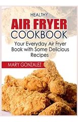 Healthy Air Fryer Cookbook