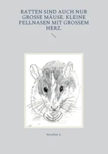 Ratten sind auch nur große Mause. Kleine Fellnasen mit großem Herz.