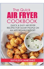 The Quick Air Fryer Cookbook