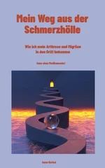 Mein Weg aus der Schmerzholle