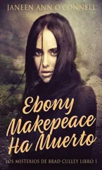 Ebony Makepeace Ha Muerto (Edicion Estandar de Tapa Dura)