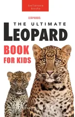 Leopards The Ultimate Leopard Book for Kids