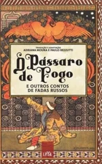 O passaro de fogo e outros contos de fadas russos