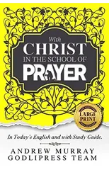 Andrew Murray With Christ In The School Of Prayer