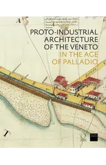 The Proto-Industrial Architecture of the Veneto