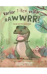 Varfor T-Rex Vralar Rawwwrr!