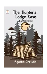 The Hunter's Lodge Case and Other Stories