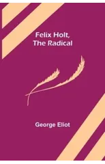 Felix Holt, The Radical