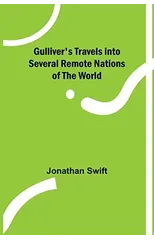 Gulliver's Travels into Several Remote Nations of the World