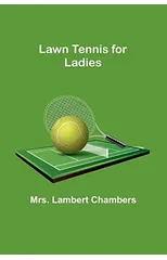 Lawn Tennis for Ladies