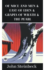 Of Mice and Men & East of Eden & Grapes of Wrath & The Pearl