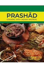 Prashad-Cooking with Indian Masters (Thoroughly Revised Edition, 2022)