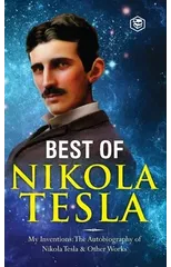 The Inventions, Researches, and Writings of Nikola Tesla