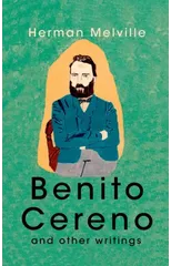 Benito Cereno And Other Writings