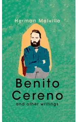 Benito Cereno And Other Writings