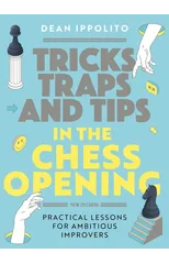 Tricks, Traps and Tips in the Chess Opening