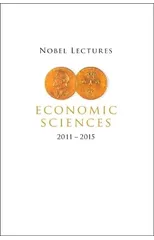 Nobel Lectures In Economic Sciences (2011-2015)