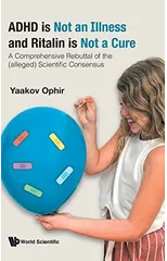 Adhd Is Not An Illness And Ritalin Is Not A Cure