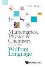 Mathematics, Physics & Chemistry with the Wolfram Language