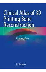 Clinical Atlas of 3D Printing Bone Reconstruction