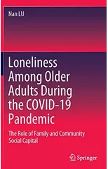 Loneliness Among Older Adults During the COVID-19 Pandemic