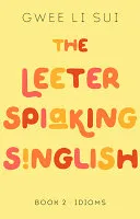 The Leeter Spiaking Singlish Book 2
