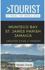Greater Than a Tourist- Montego Bay St. James Parish Jamaica
